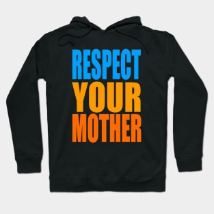 Respect your mother Hoodie